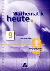 Mathematik heute 9. Arbeitsheft. Mittelschule Sachsen. Hauptschulbildungsgang