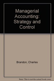 Management Accounting: Strategy and Control