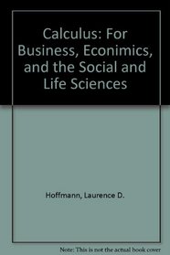 Calculus: For Business, Econimics, and the Social and Life Sciences