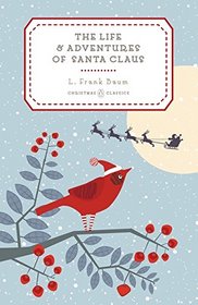 The Life and Adventures of Santa Claus (Penguin Christmas Classics)