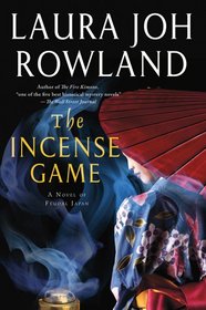 The Incense Game: A Novel of Feudal Japan (Sano Ichiro, Bk 16)