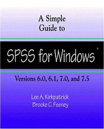 A Simple Guide to Spss for Windows: For Versions 6.0, 6.1, 7.0, and 7.5