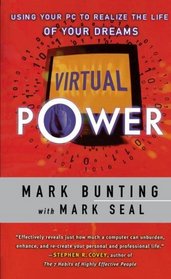 Virtual Power : Using Your PC to Realize the Life of Your Dreams