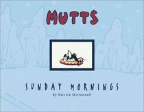 Sunday Mornings: A Mutt Treasury