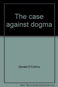 The case against dogma