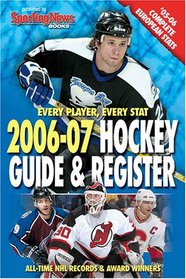 Hockey Register & Guide 2006-2007: Every Player Every Stat (Hockey Register and Guide)