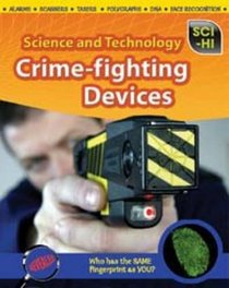 Crime-Fighting Devices (Sci Hi Science & Technology)