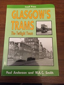 Glasgow's Trams: The Twilight Years