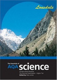 The Essentials of AQA Science: Higher Tier: Double Award Modular - The Terminal Examination (Science Revision Guide)