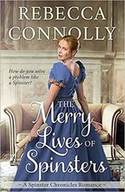 The Merry Lives of Spinsters (Spinster Chronicles, Book 1)