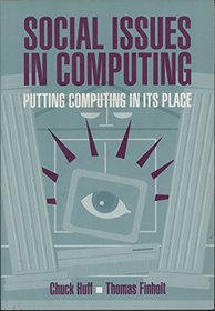 Social Issues in Computing: Putting Computing in Its Place