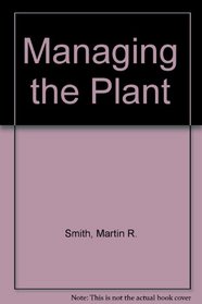 Managing the Plant