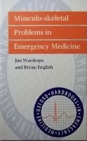 Musculo-Skeletal Problems in Emergency Medicine (Oxford Handbooks in Emergency Medicine)