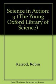 Science in Action (The Young Oxford Library of Science)