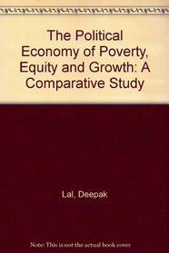 The Political Economy of Poverty, Equity, and Growth: A Comparative Study