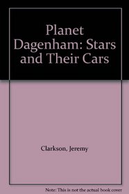 Planet Dagenham: Stars and Their Cars
