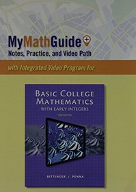 MyMathGuide: Notes, Practice, and Video Path for Basic College Mathematics with Early Integers