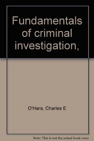 Fundamentals of criminal investigation,