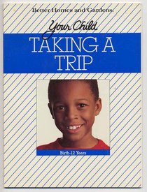 Your Child: Taking a Trip