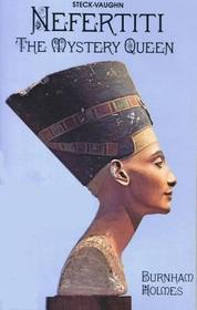 Nefertiti: The Mystery Queen (Great Unsolved Mysteries Series)