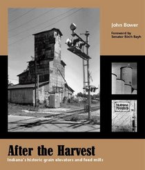 After the Harvest, Indiana's historic grain elevators and feed mills