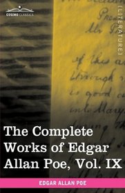 The Complete Works of Edgar Allan Poe, Vol. IX (in ten volumes): Criticisms