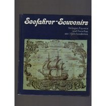 Seefahrer-Souvenirs: Steingut, Fayence und Porzellan aus 3 Jahrhunderten (German Edition)