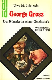 George Grosz: Der Kunstler in seiner Gesellschaft (DuMont Kunst-Taschenbucher ; 32) (German Edition)