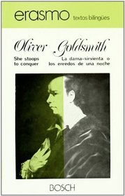 She stoops to conquer, or, The mistakes of a night: A comedy = La dama-sirvienta, o, Los enredos de una noche : comedia (Textos ingleses) (Spanish Edition)