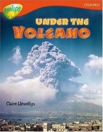 Oxford Reading Tree: Stage 13: Treetops Non-Fiction: Under the Volcano (Treetops Non Fiction)