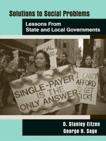 Solutions to Social Problems: Lessons from State and Local Government (Solutions to Social Problems Series)