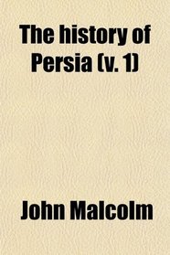 The history of Persia (v. 1)