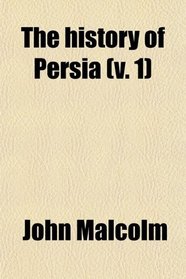 The history of Persia (v. 1)