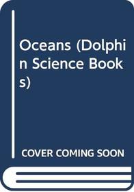 Oceans (Dolphin Science Books)