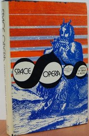 Space opera: An anthology of way-back-when futures (Doubleday science fiction)