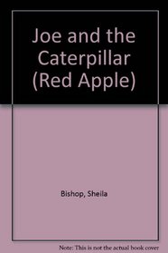 Joe and the Caterpillar (Red Apple)