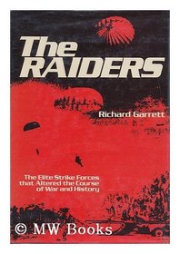 The Raiders: The Elite Strike Forces That Altered the Course of War and History