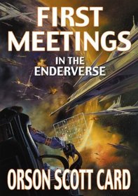 First Meetings : In the Enderverse (Enders, 3)