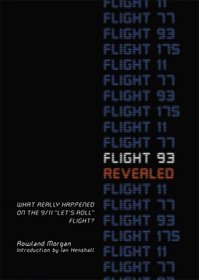 Flight 93 Revealed: What Really Happened on the 9/11 