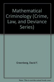 Mathematical Criminology (Crime, Law, and Deviance Series)