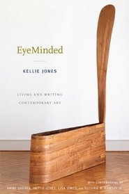 EyeMinded: Living and Writing Contemporary Art