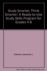 Study Smarter, Think Smarter: A Ready-To-Use Study Skills Program for Grades 4-8