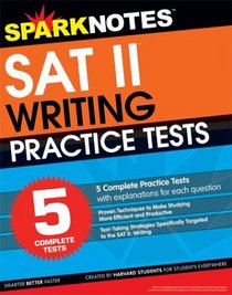SparkNotes 5 Practice Tests for the SAT II Writing (SparkNotes Test Prep)