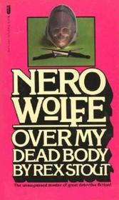Over My Dead Body (Nero Wolfe, Bk 7)