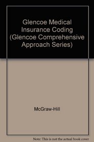 Glencoe Medical Insurance Coding Workbook, Student Workbook