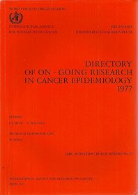 Directory of On-going Research in Cancer Epidemiology (I.A.R.C.Science Publications)
