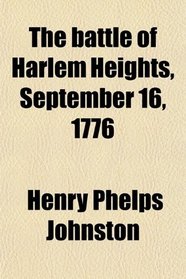 The battle of Harlem Heights, September 16, 1776