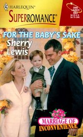 For the Baby's Sake (Marriage of Inconvenience) (Harlequin Superromance, No 883)