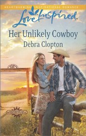 Her Unlikely Cowboy (Cowboys of Sunrise Ranch, Bk 3) (Love Inspired, No 847)