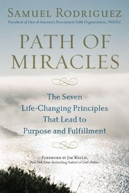 Path of Miracles: The Seven Life-Changing Principles that Lead to Purpose and Fulfillment